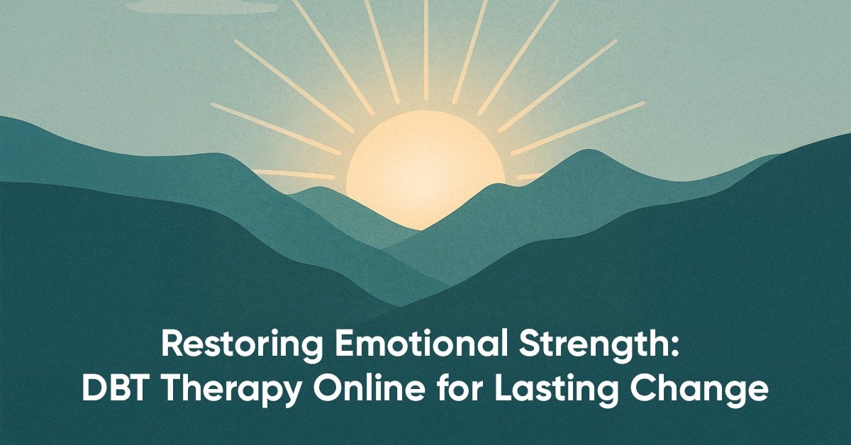 DBT Therapy Online: Techniques, Benefits, and What to Expect