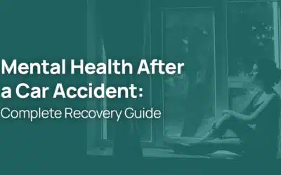 Mental Health After a Car Accident: Complete Recovery Guide