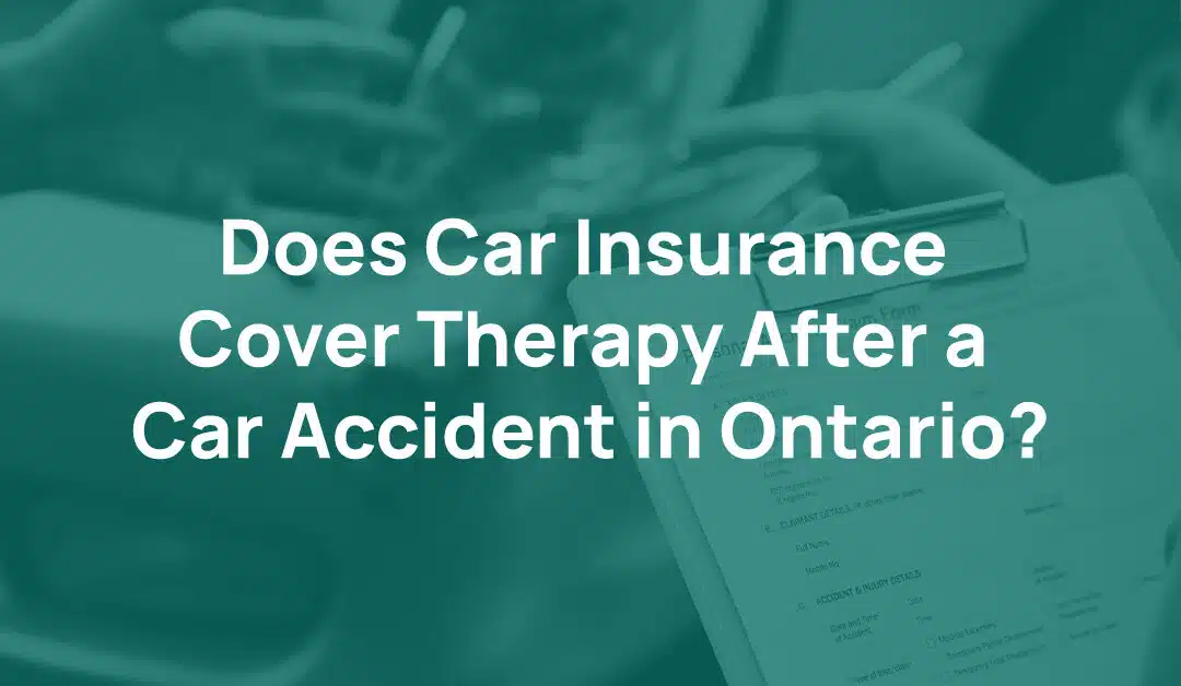 Does Car Insurance Cover Therapy After a Car Accident in Ontario?
