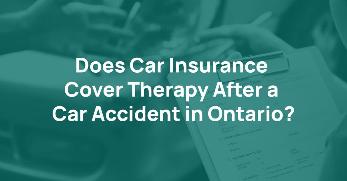 Does Car Insurance Cover Therapy After a Car Accident in Ontario?