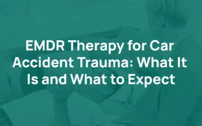 EMDR Therapy for Car Accident Trauma: What It Is and What to Expect