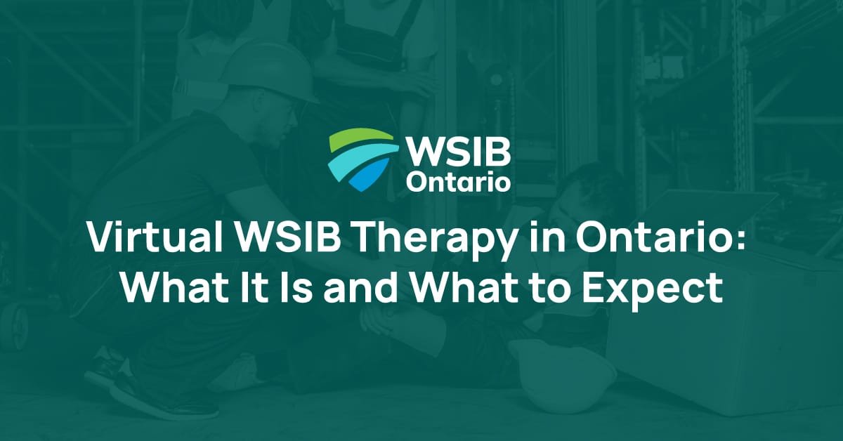 Virtual WSIB Therapy in Ontario: What It Is and What to Expect