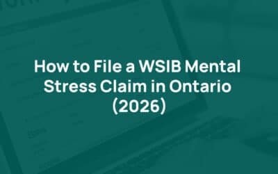 How to File a WSIB Mental Stress Claim in Ontario: A Step-by-Step Guide