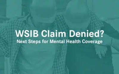 WSIB Claim Denied? Next Steps for Mental Health Coverage