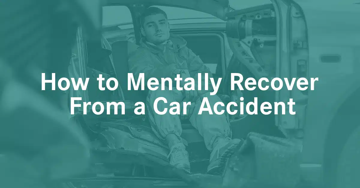 How to Mentally Recover From a Car Accident