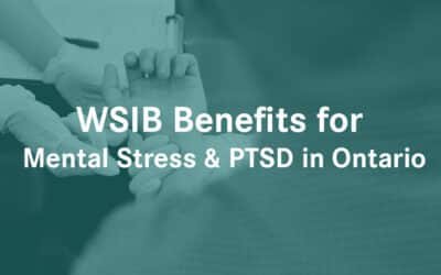 WSIB Benefits for Mental Stress & PTSD in Ontario