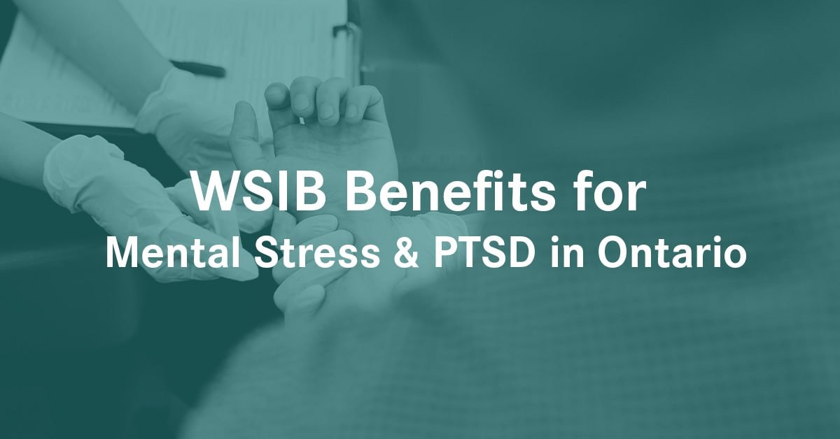 A complete guide for WSIB benefits for mental stress and ptsd in ontario