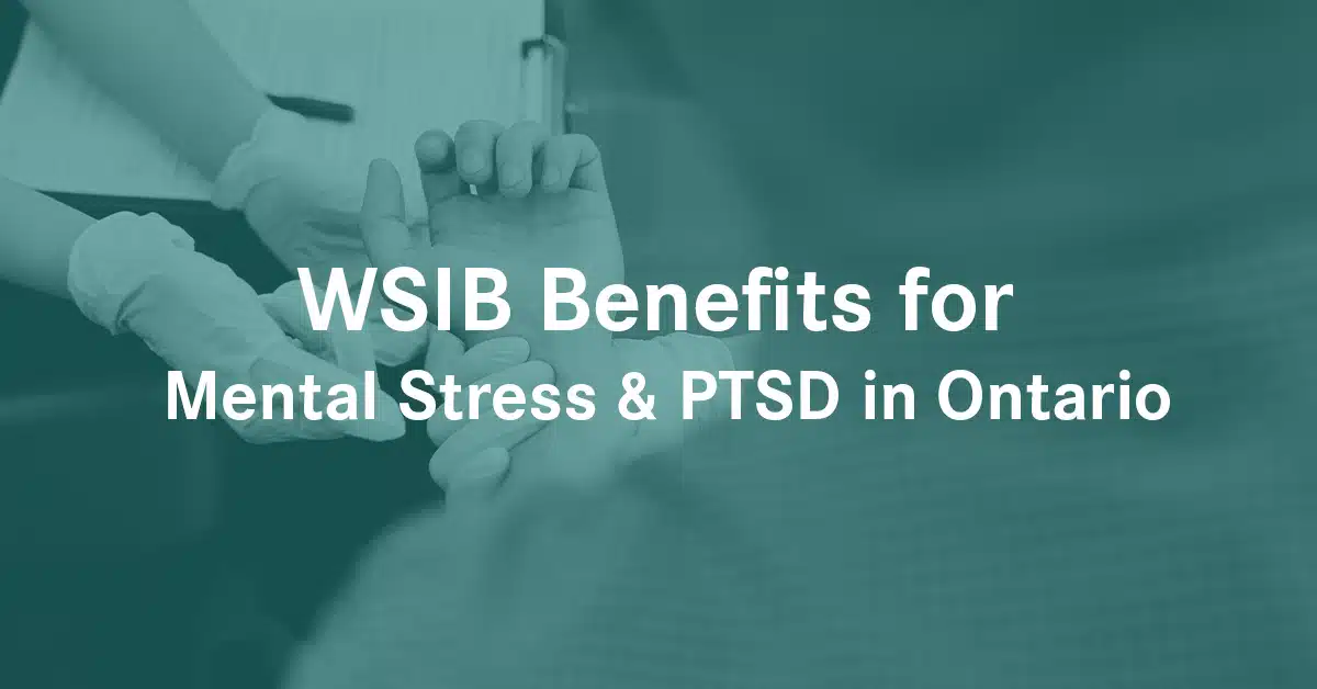 WSIB Benefits for Mental Stress & PTSD in Ontario
